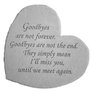 MEMORIAL RANGE ENGRAVED STONE GOODBYES ARE NOT FOREVER